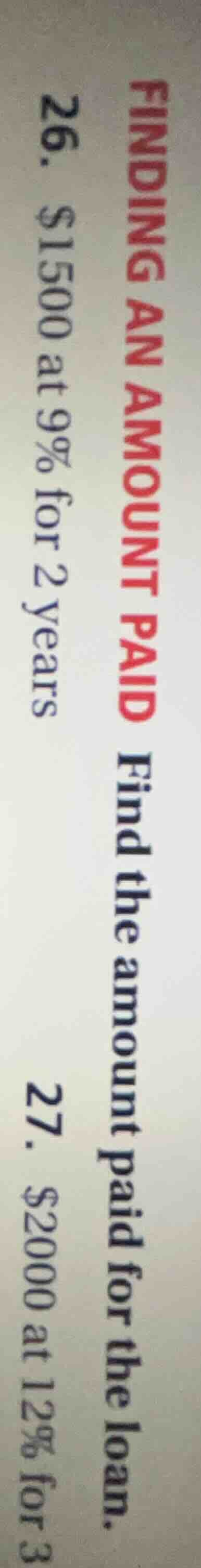 finding an amount paid find the amount paid for the loan. 26. $1500 at …