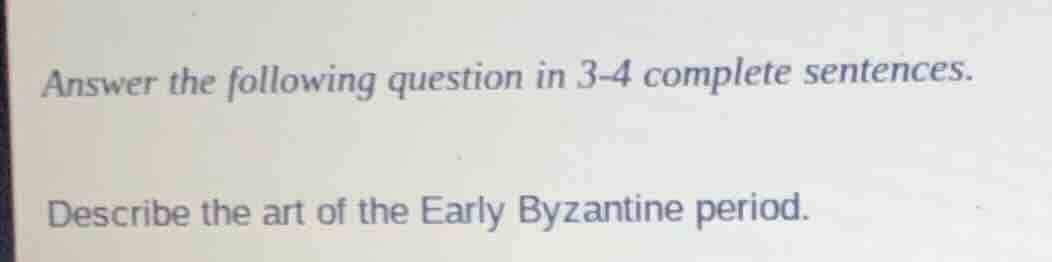 answer the following question in 3-4 complete sentences. describe the a…