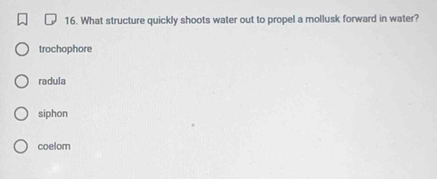 16. what structure quickly shoots water out to propel a mollusk forward…