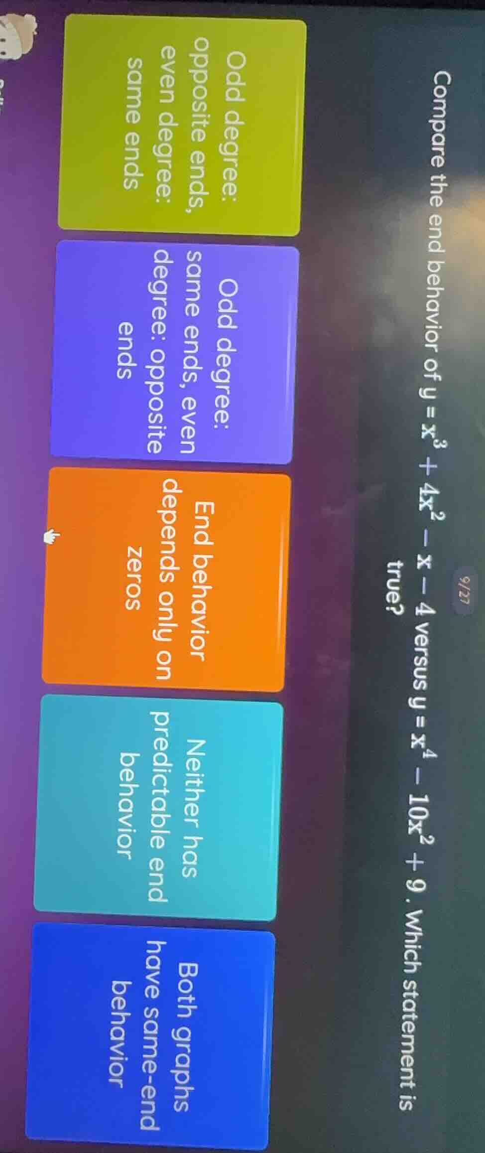 compare the end behavior of $y = x^3 + 4x^2 - x - 4$ versus $y = x^4 - …
