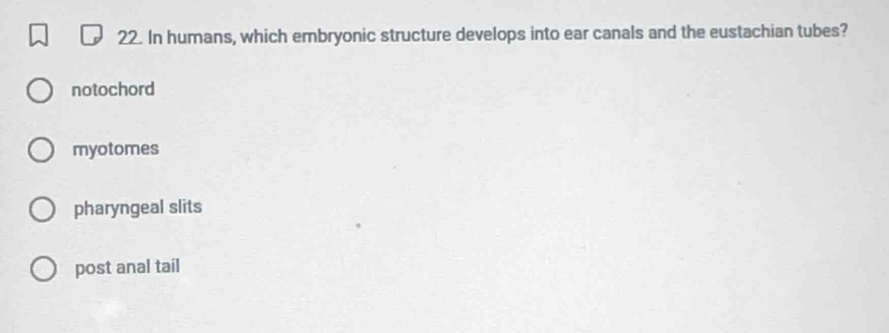 22. in humans, which embryonic structure develops into ear canals and t…