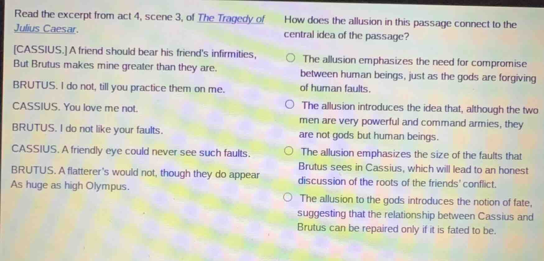 read the excerpt from act 4, scene 3, of the tragedy of julius caesar. …