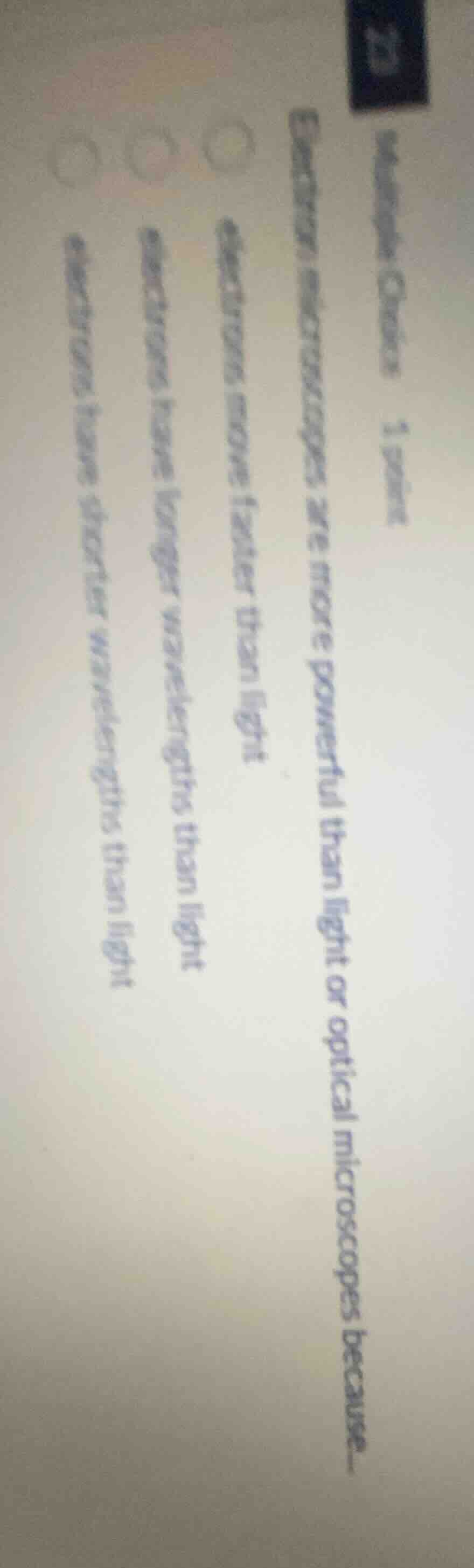 question 1 point microscopes are more powerful than light or optical mi…