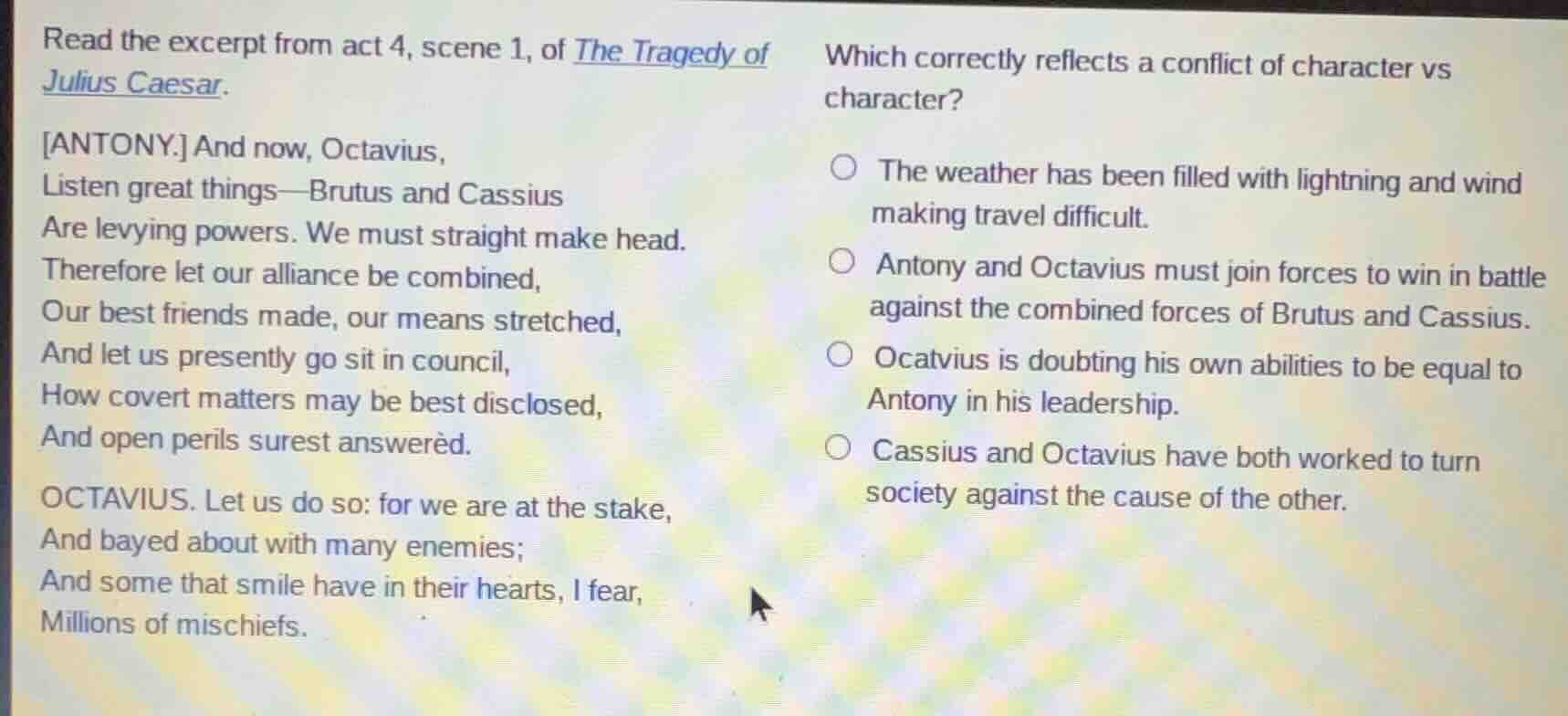 read the excerpt from act 4, scene 1, of the tragedy of julius caesar. …