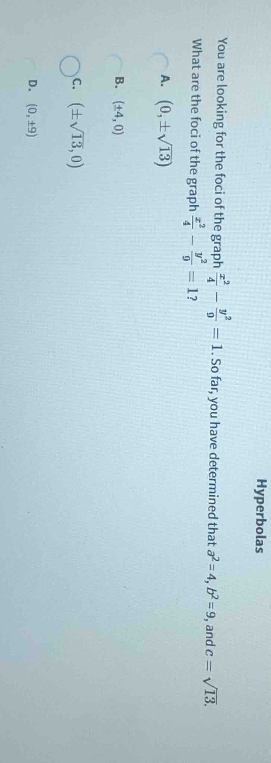 hyperbolas you are looking for the foci of the graph $\frac{x^2}{4} - \…