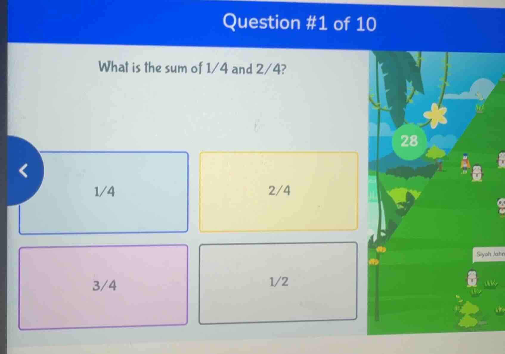 question #1 of 10 what is the sum of 1/4 and 2/4? 1/4 2/4 3/4 1/2
