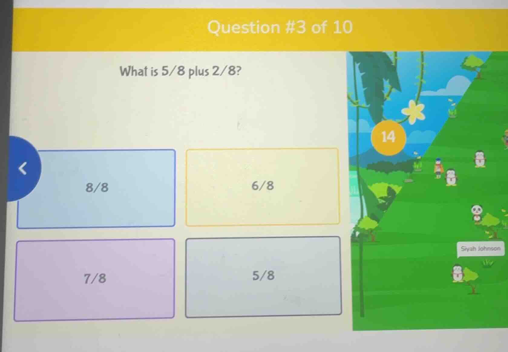 question #3 of 10 what is 5/8 plus 2/8? 8/8 6/8 7/8 5/8