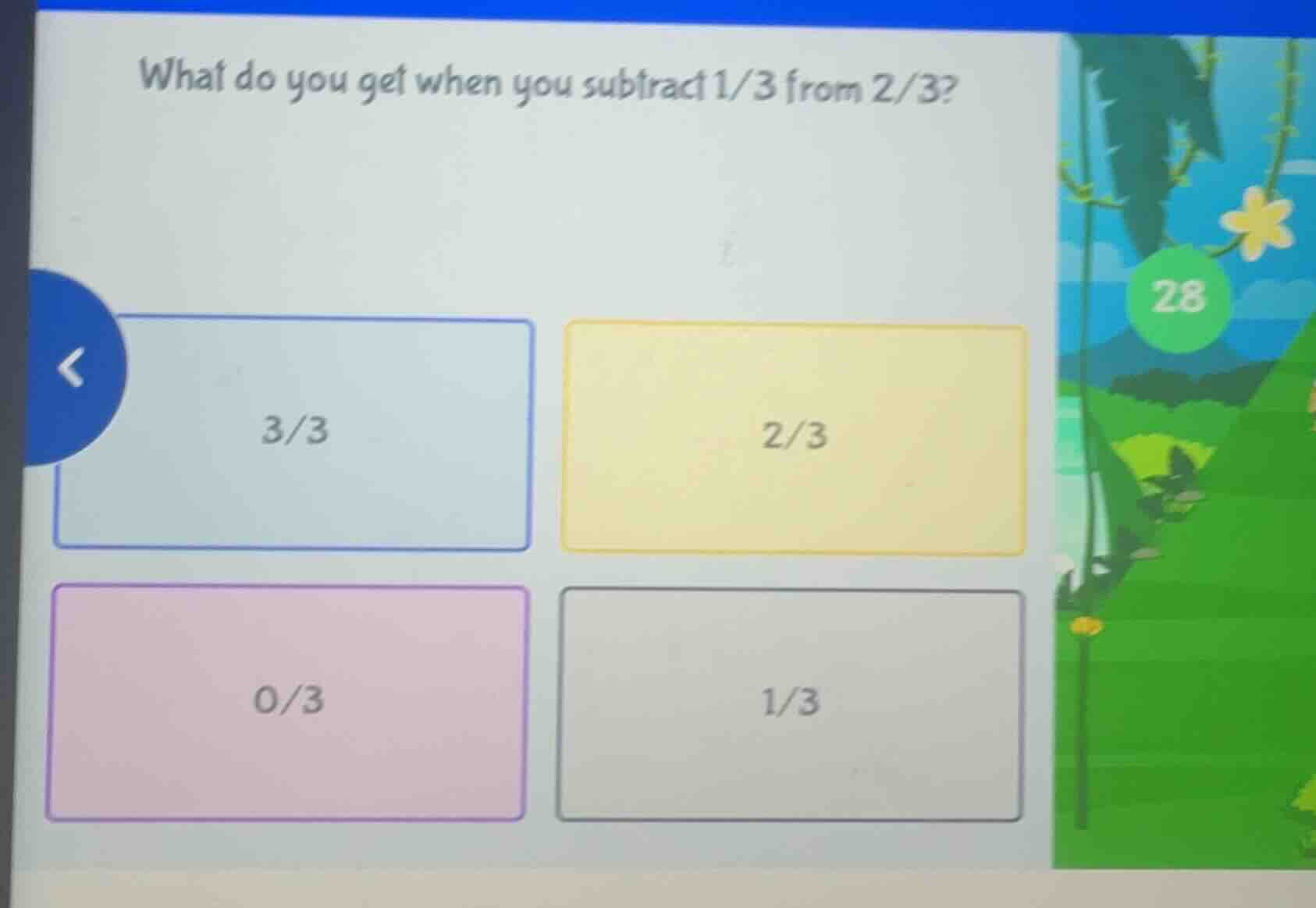 what do you get when you subtract 1/3 from 2/3? 3/3 2/3 0/3 1/3