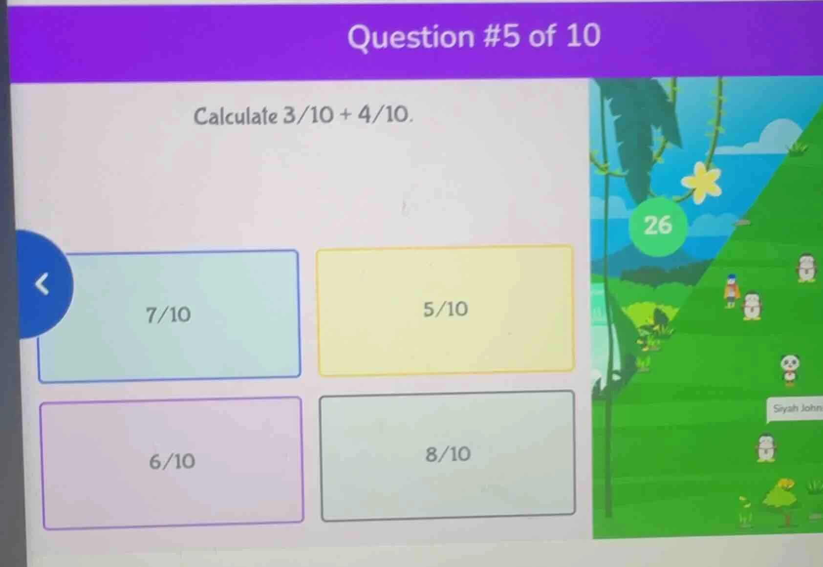question #5 of 10 calculate 3/10 + 4/10. 7/10 5/10 6/10 8/10
