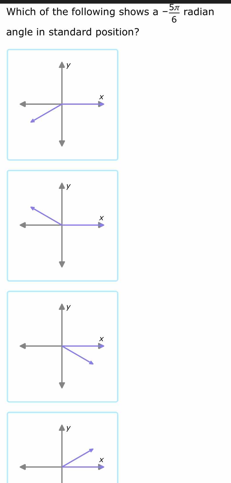 which of the following shows a $-\frac{5pi}{6}$ radian angle in standar…