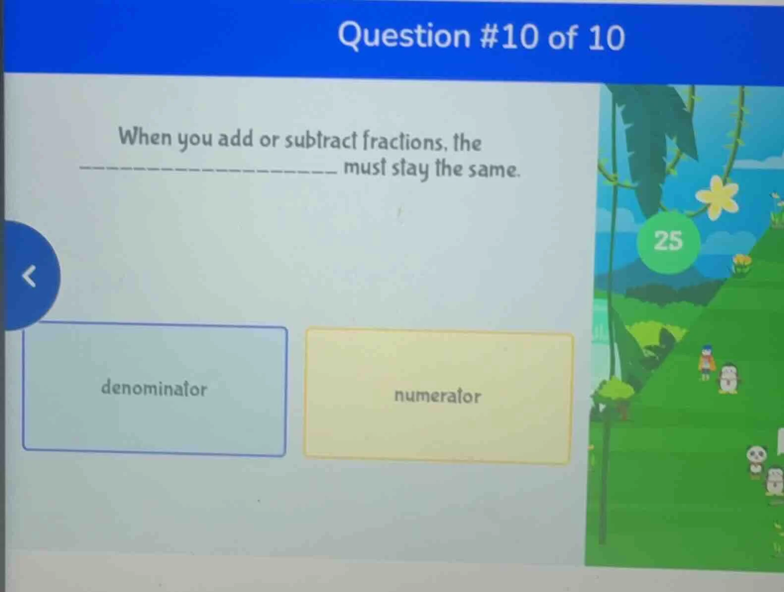 question #10 of 10 when you add or subtract fractions, the ------------…
