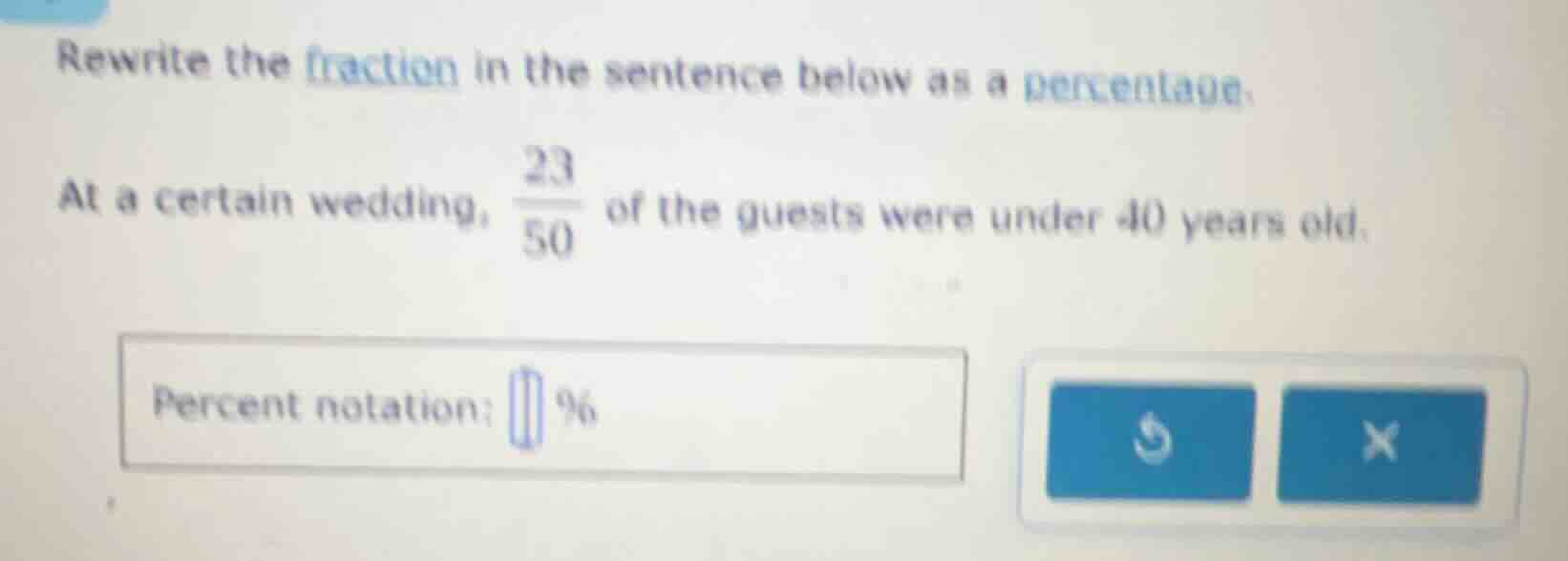 rewrite the fraction in the sentence below as a percentage: at a certai…