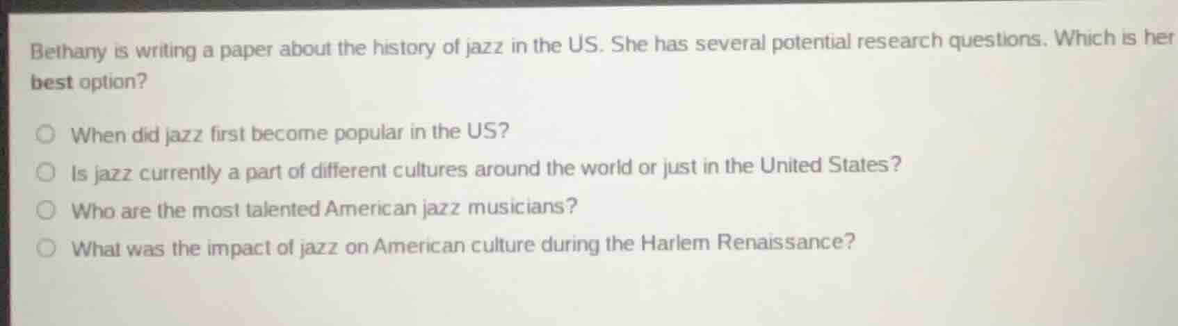 bethany is writing a paper about the history of jazz in the us. she has…