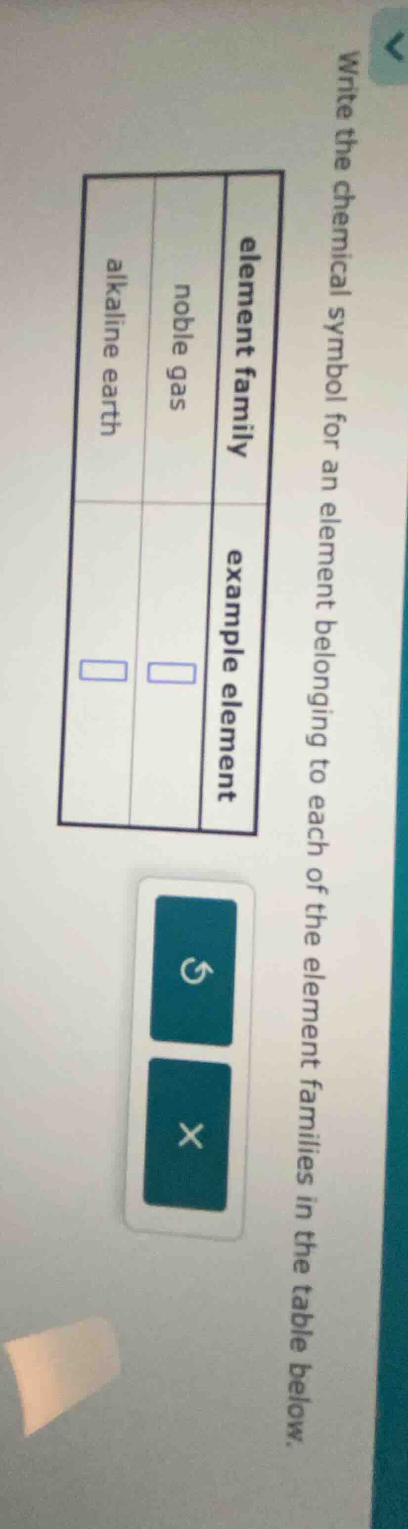 write the chemical symbol for an element belonging to each of the eleme…