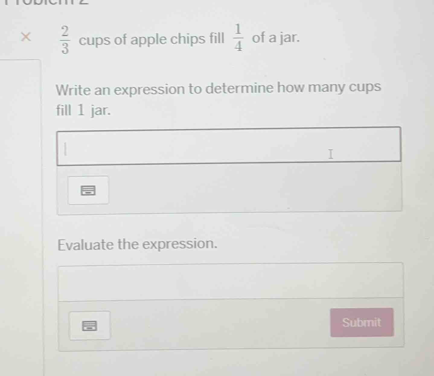 problem 2 \\(\\frac{2}{3}\\) cups of apple chips fill \\(\\frac{1}{4}\\…