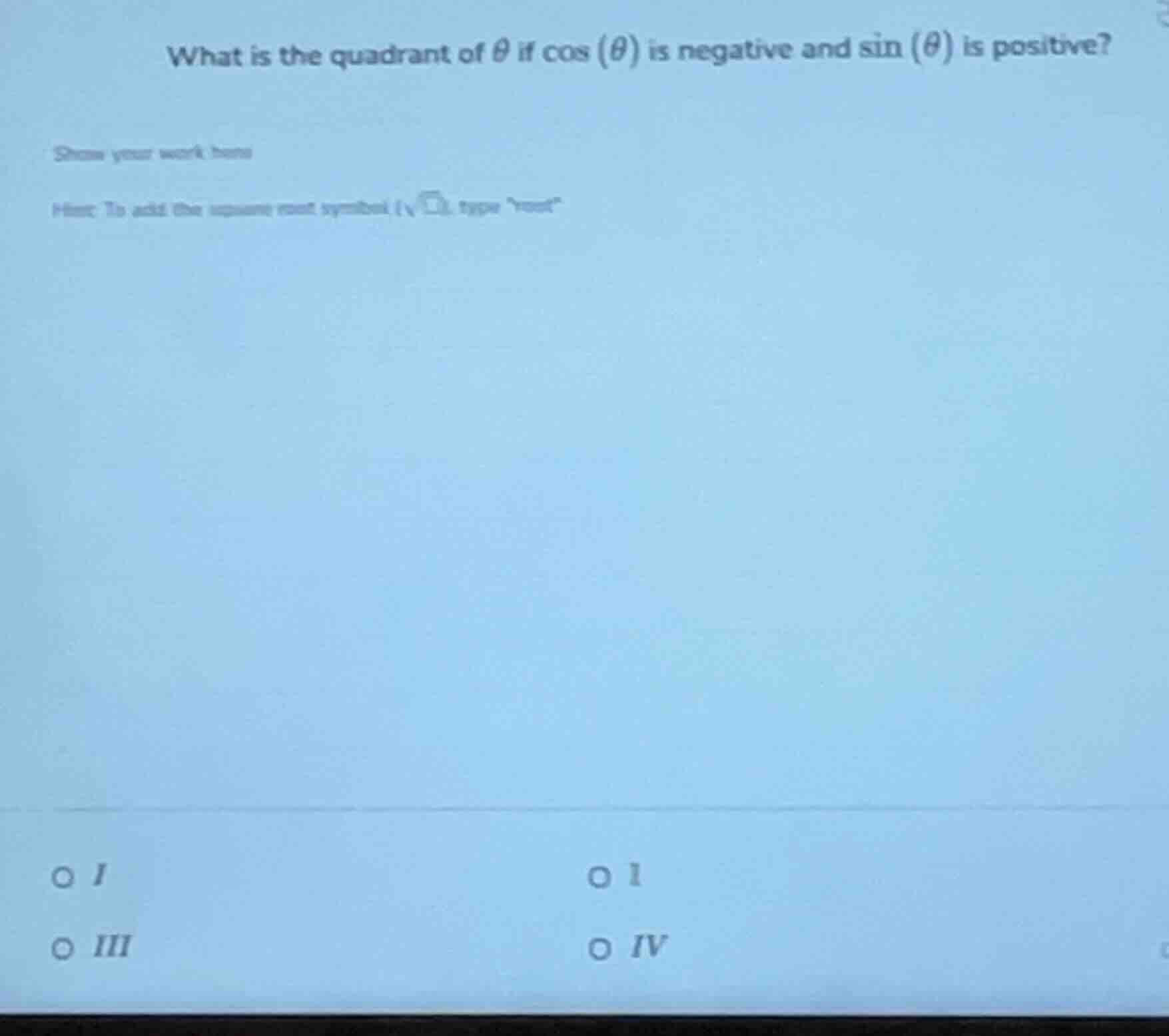what is the quadrant of $\\theta$ if $\\cos(\\theta)$ is negative and $…