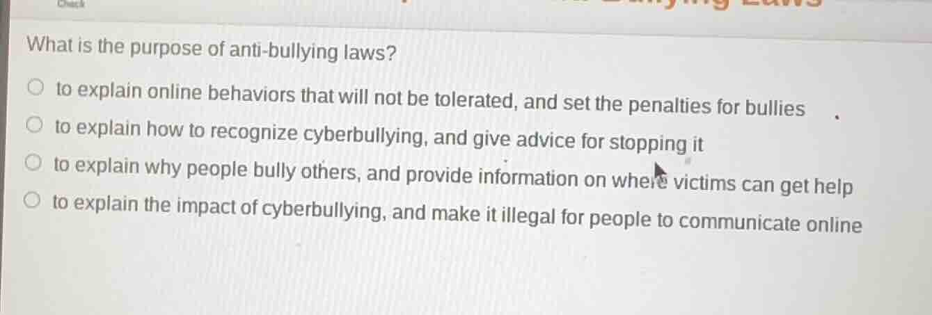 what is the purpose of anti - bullying laws? ○ to explain online behavi…