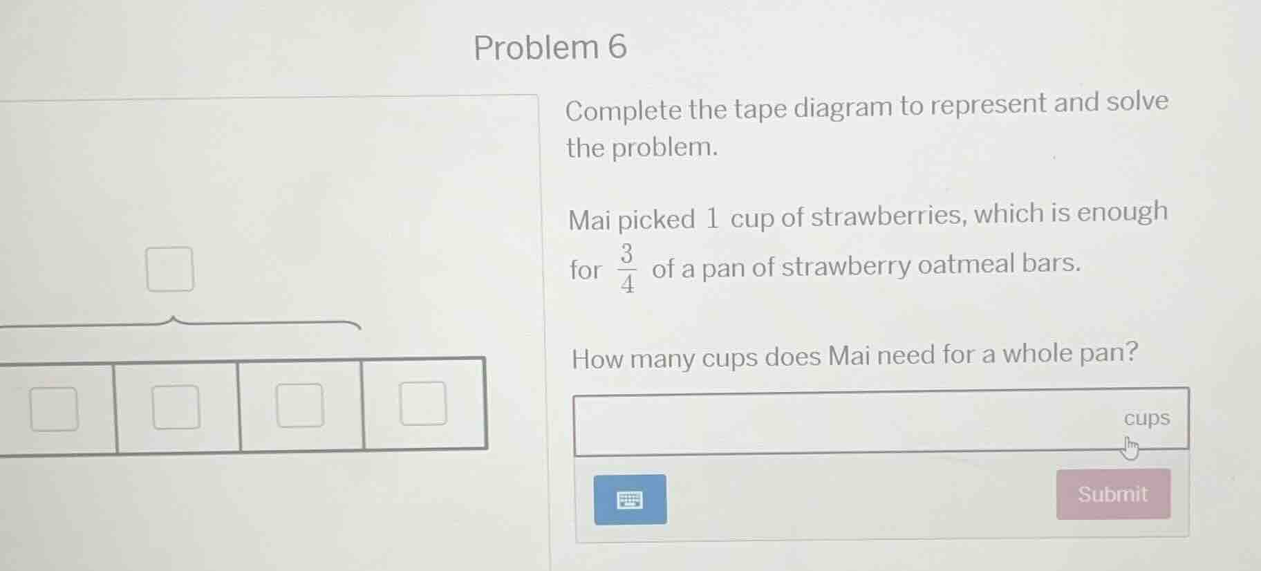 problem 6 complete the tape diagram to represent and solve the problem.…