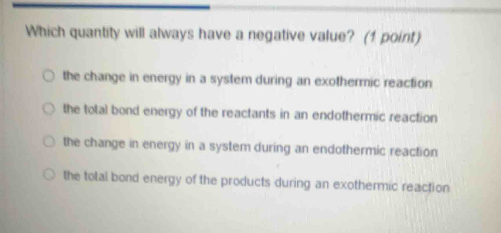which quantity will always have a negative value? (1 point) the change …