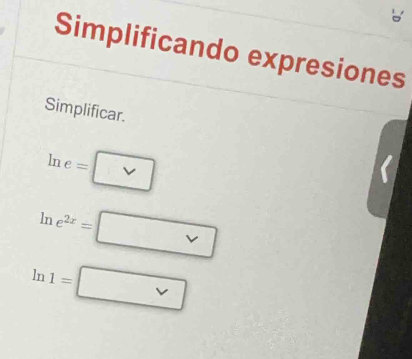 simplificando expresiones simplificar. $ln e = $ $ln e^{2x} = $ $ln 1 =…