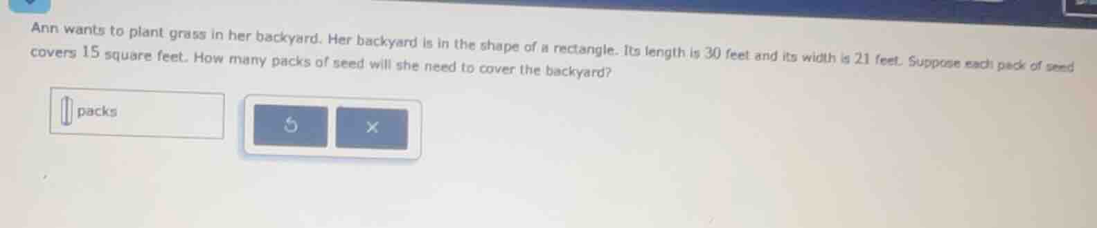 ann wants to plant grass in her backyard. her backyard is in the shape …
