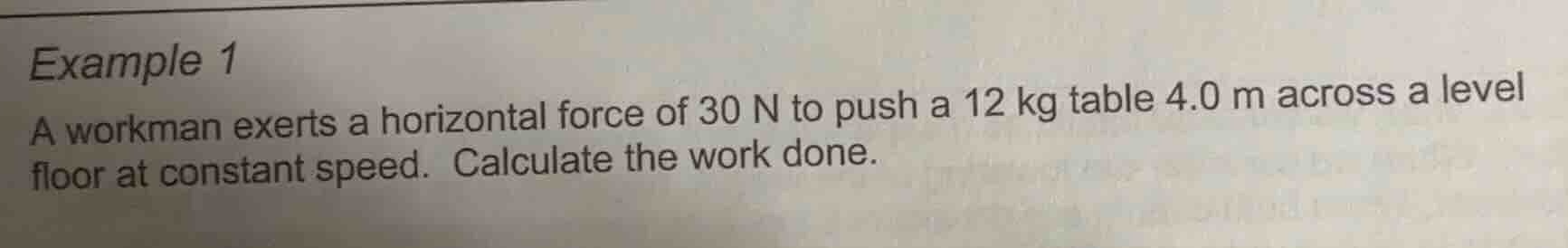 example 1 a workman exerts a horizontal force of 30 n to push a 12 kg t…