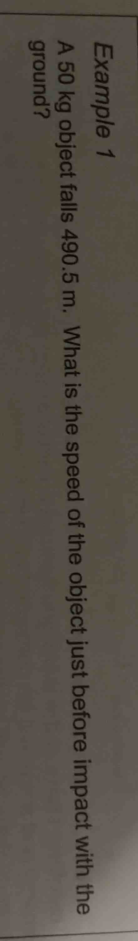 example 1 a 50 kg object falls 490.5 m. what is the speed of the object…