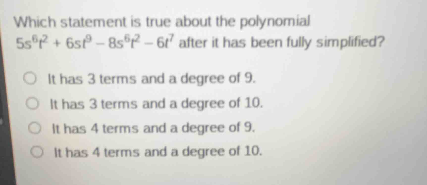 which statement is true about the polynomial $5s^{6}t^{2} + 6st^{9} - 8…