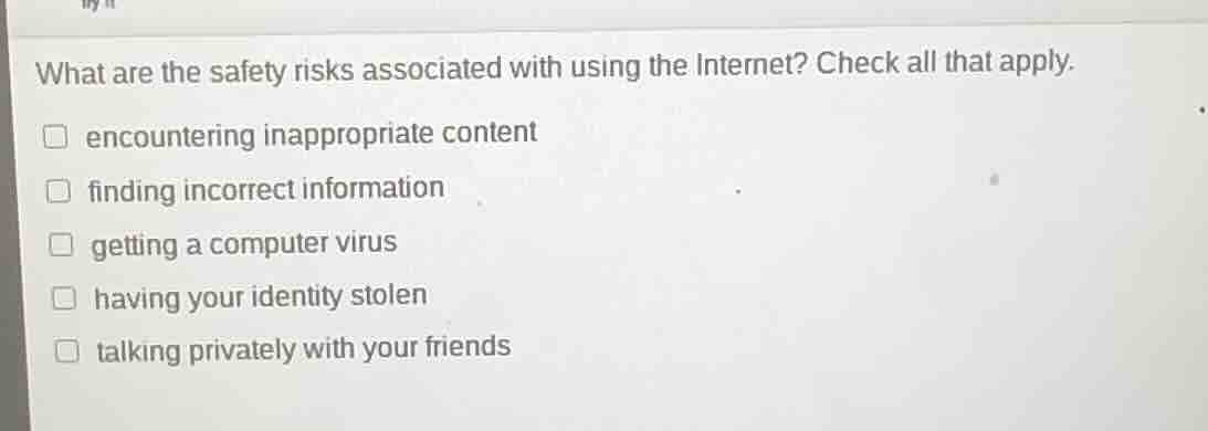 what are the safety risks associated with using the internet? check all…