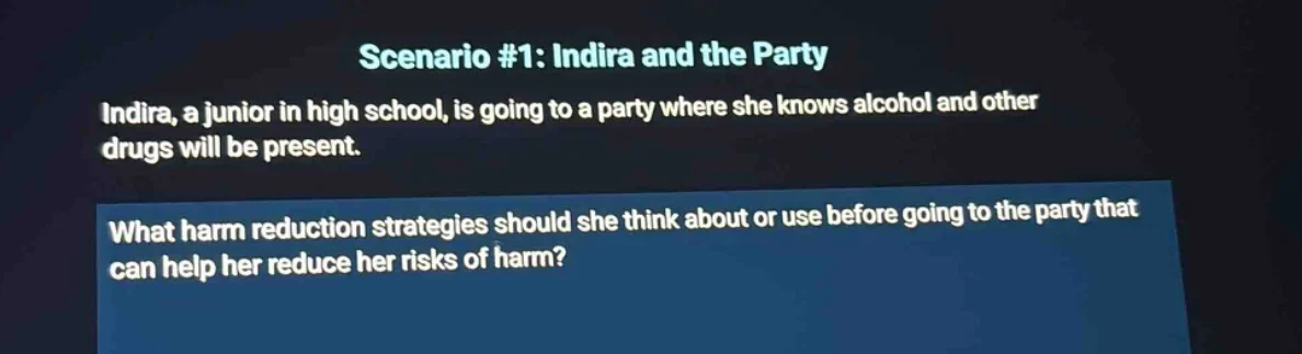 scenario #1: indira and the party indira, a junior in high school, is g…