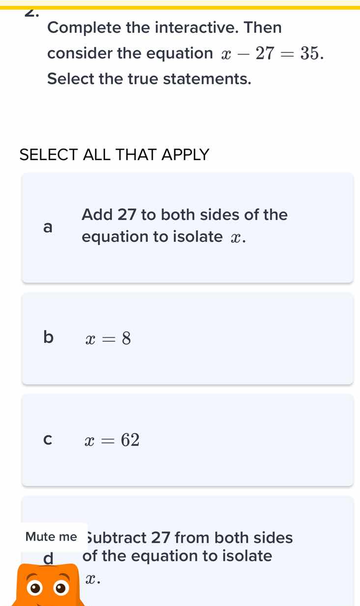 2. complete the interactive. then consider the equation $x - 27 = 35$. …
