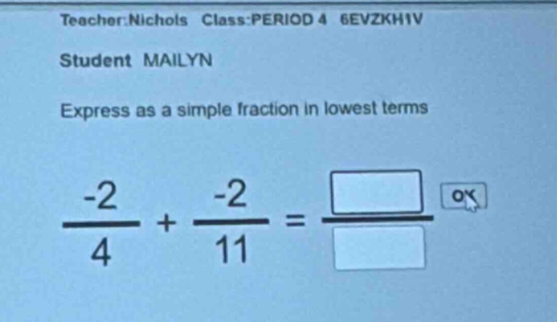 teacher:nichols class:period 4 6evzkhiv student mailyn express as a sim…