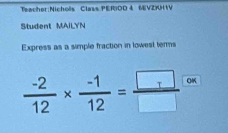 teacher:nichols class:period 4 6evzkhiv student mailyn express as a sim…