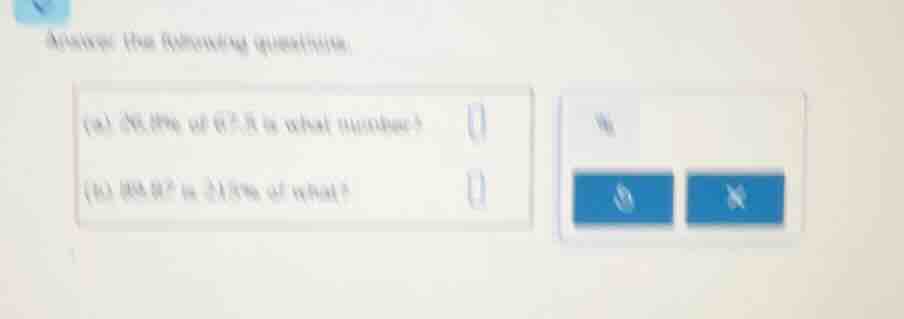 answer the following questions: (a) 36.1% of 67.5 is what number? (b) 1…