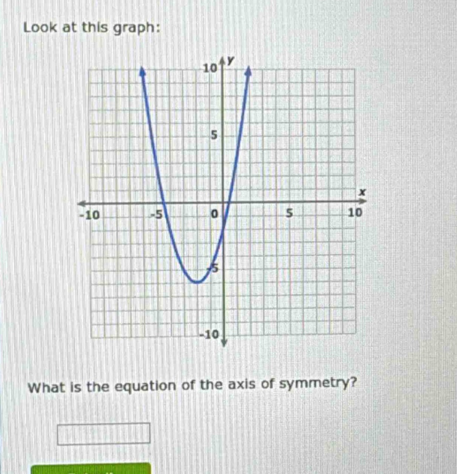 look at this graph: graph of a parabola opening upwards, vertex near (-…