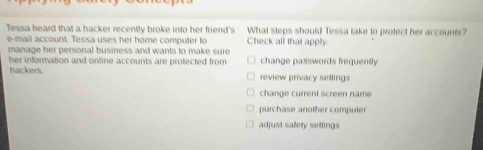 tessa heard that a hacker recently broke into her friend’s e - mail acc…