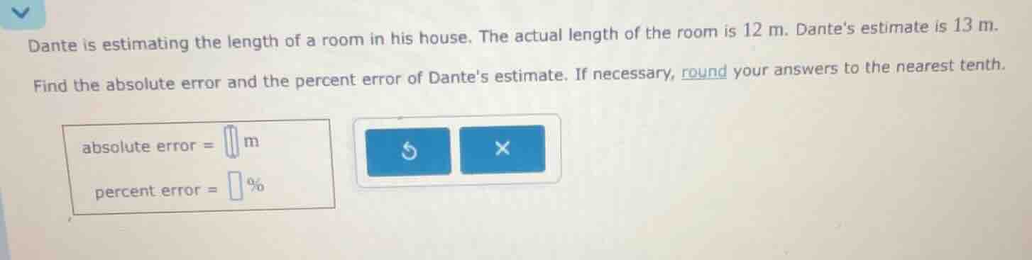 dante is estimating the length of a room in his house. the actual lengt…