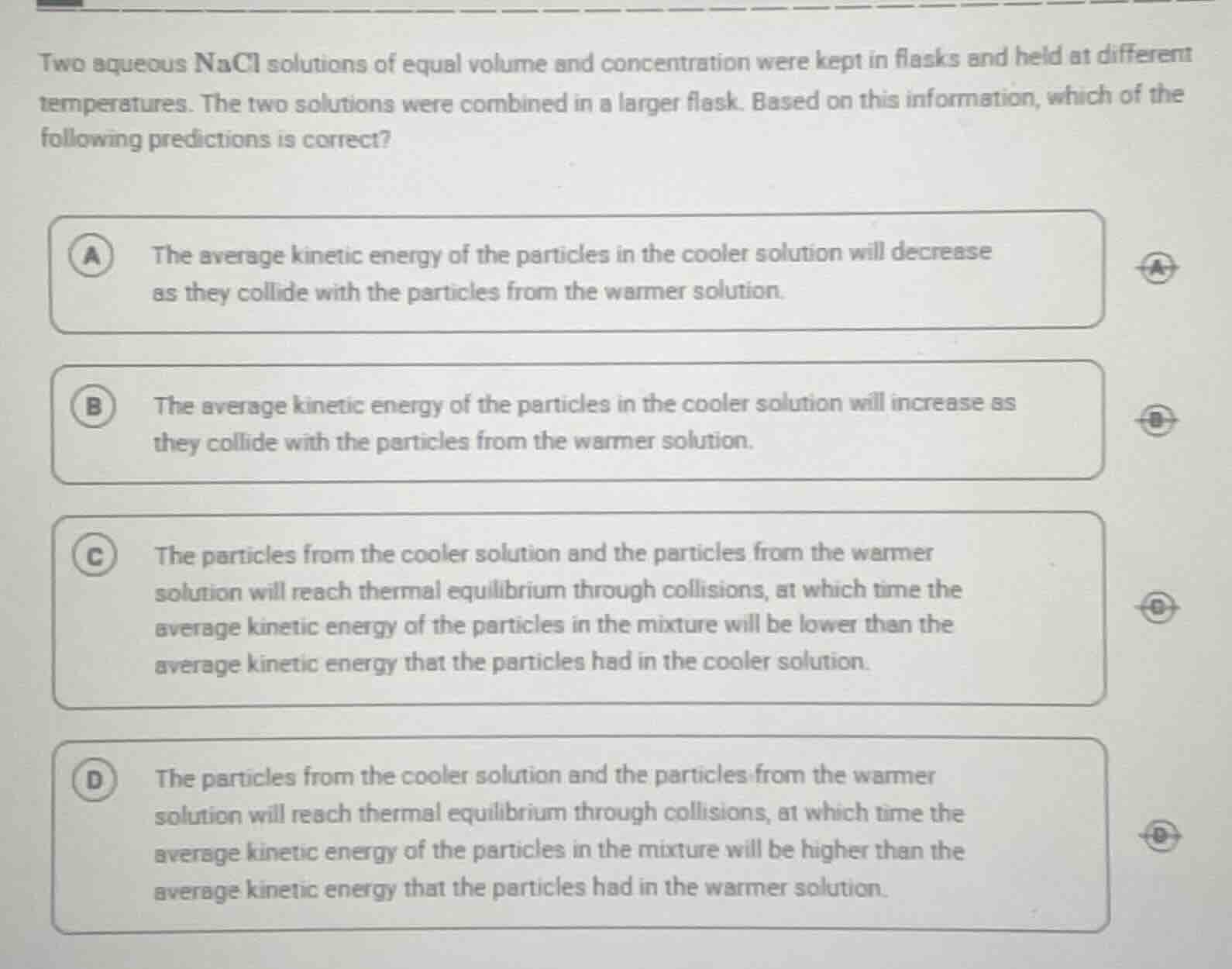 two aqueous nacl solutions of equal volume and concentration were kept …