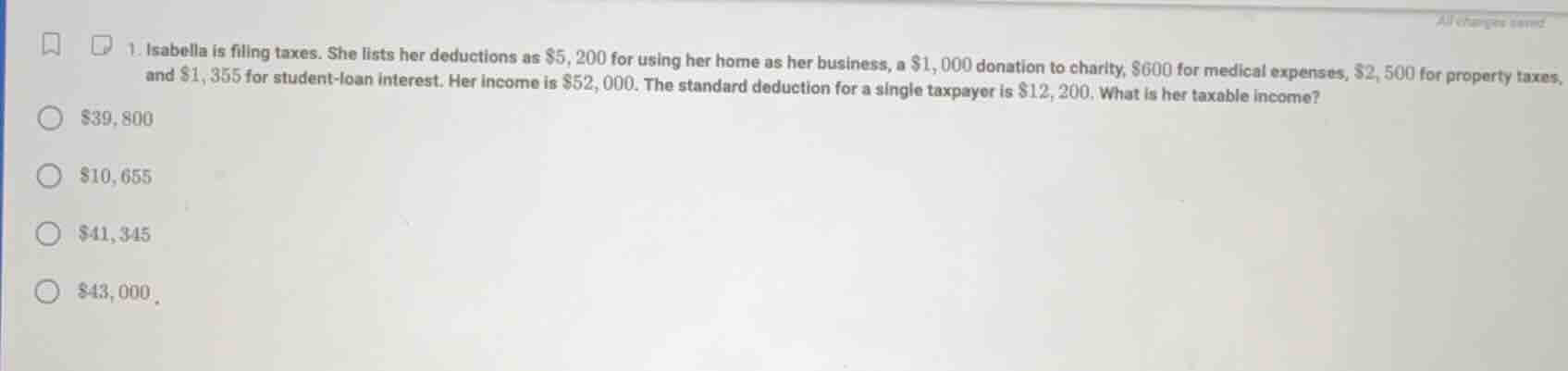 1. isabella is filing taxes. she lists her deductions as $5, 200 for us…