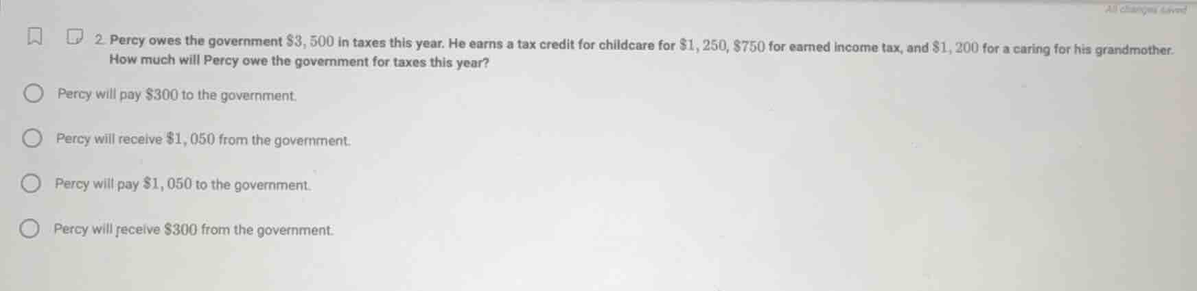 2. percy owes the government $3,500 in taxes this year. he earns a tax …