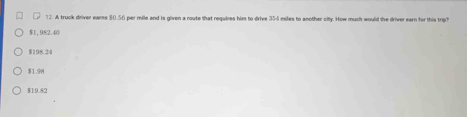 12. a truck driver earns $0.56 per mile and is given a route that requi…