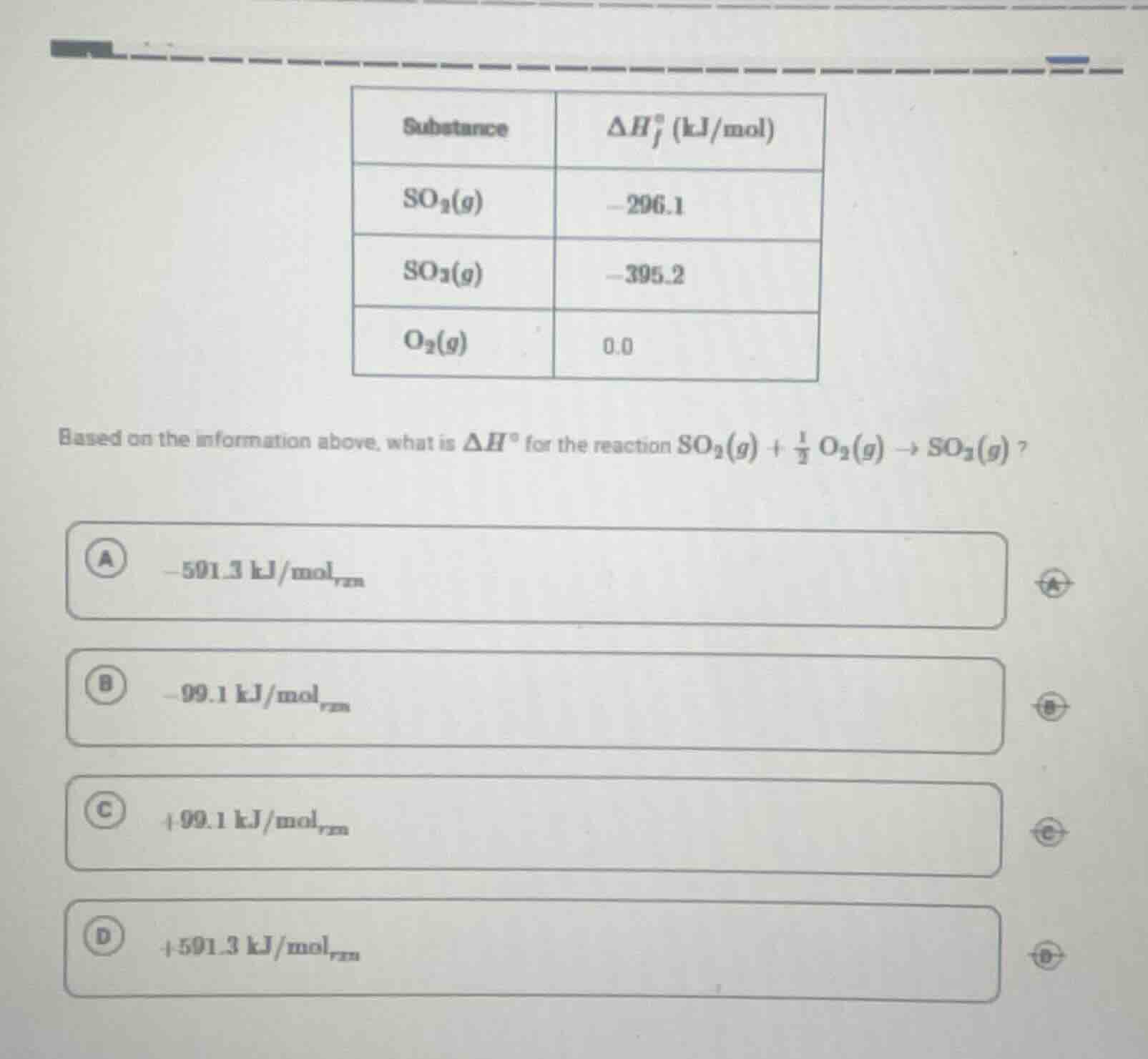 substance | $delta h_f^circ$ (kj/mol) --- | --- $so_2(g)$ | -296.1 $so_…