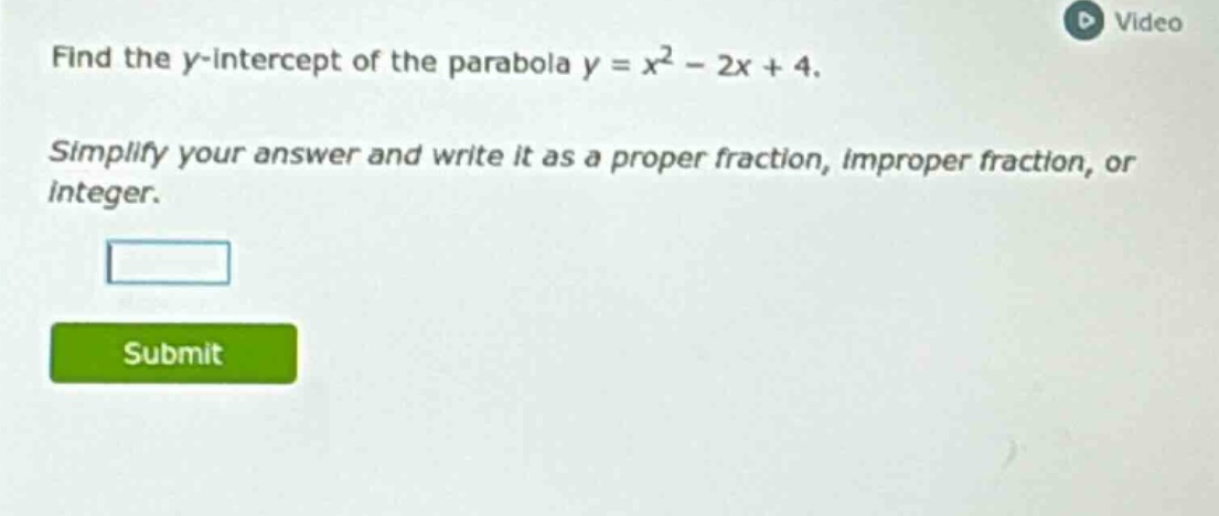 find the y-intercept of the parabola $y = x^2 - 2x + 4$. simplify your …
