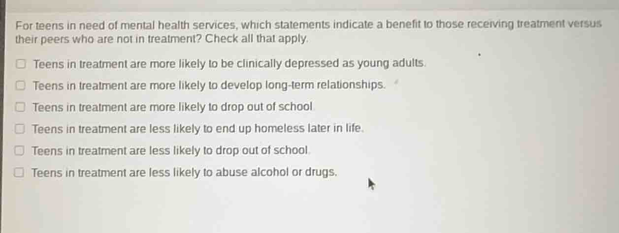 for teens in need of mental health services, which statements indicate …