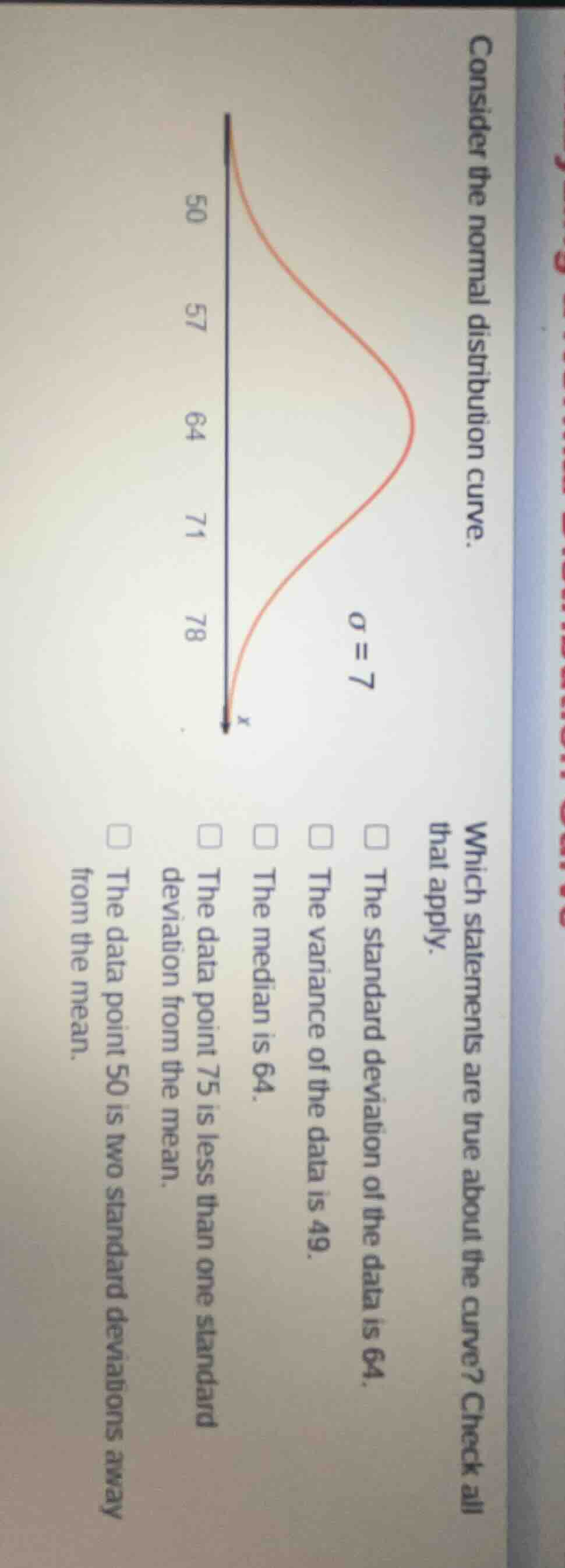 consider the normal distribution curve. which statements are true about…