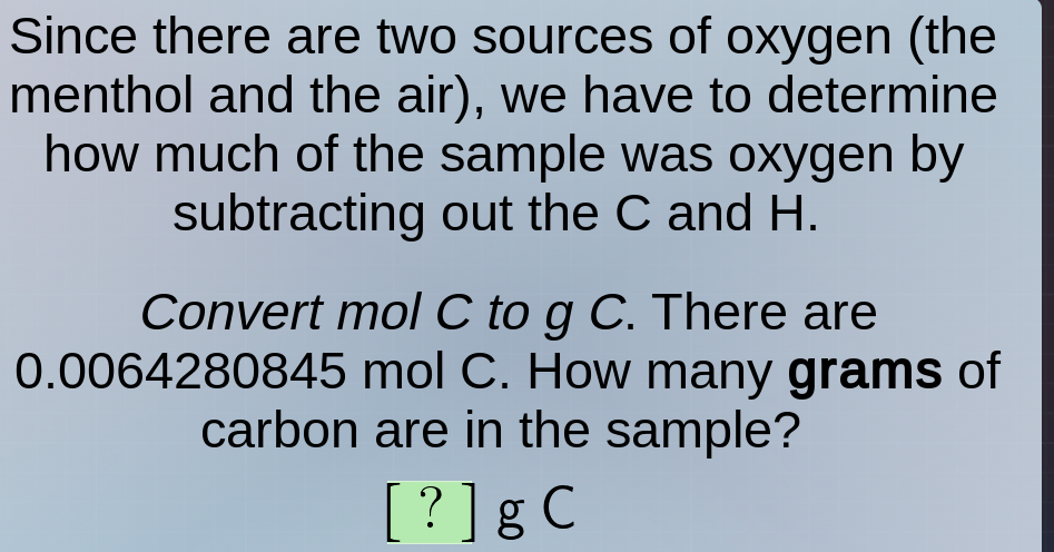 since there are two sources of oxygen (the menthol and the air), we hav…