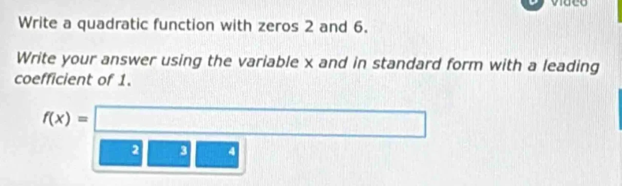write a quadratic function with zeros 2 and 6. write your answer using …