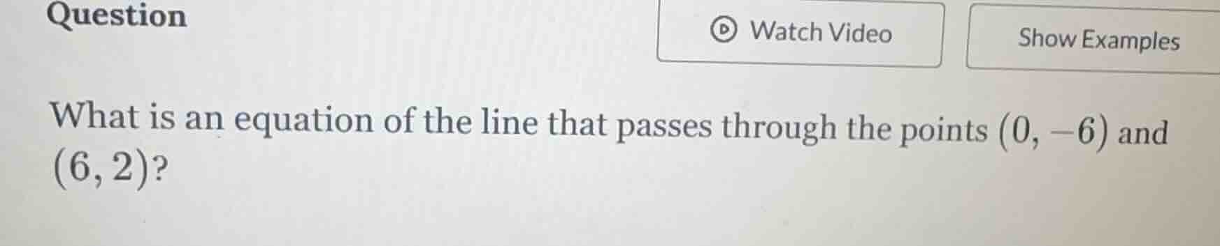 question what is an equation of the line that passes through the points…