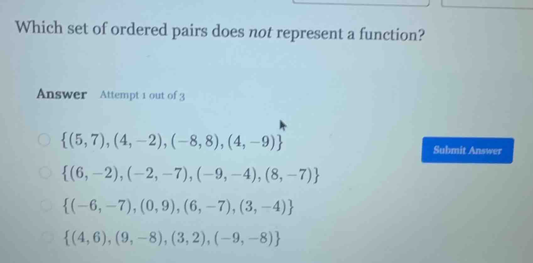 which set of ordered pairs does not represent a function? answer attemp…