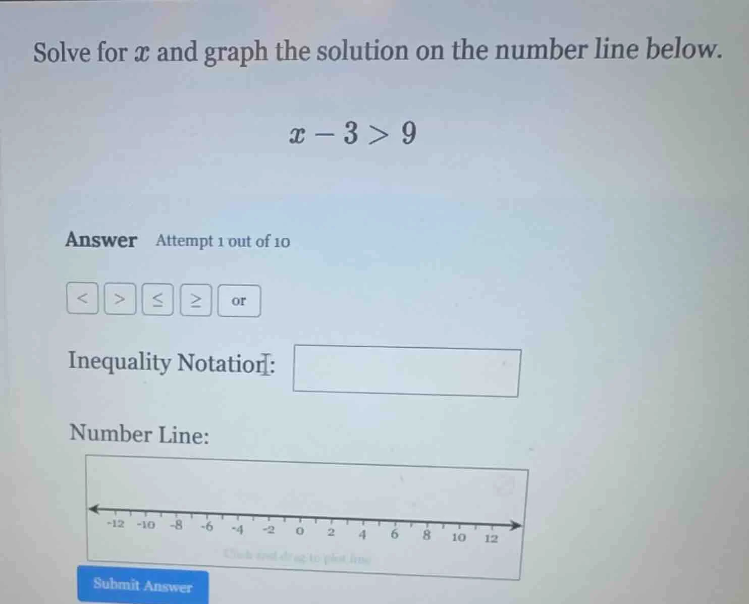 solve for x and graph the solution on the number line below. x - 3 > 9 …